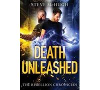 Steve McHugh Death Unleashed (Tascabile) Rebellion Chronicles