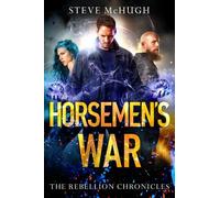 Steve McHugh Horsemen's War (Tascabile) Rebellion Chronicles