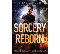 Steve McHugh Sorcery Reborn (Tascabile) Rebellion Chronicles