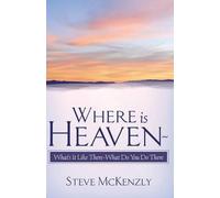 Steve McKenzly Where Is Heaven? What's It Like There? What Do You Do (Tascabile)