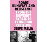 Steve Melia Roads, Runways and Resistance (Tascabile)