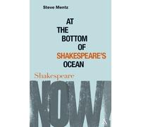 Steve Mentz At the Bottom of Shakespeare’s Ocean (Tascabile) Shakespeare Now