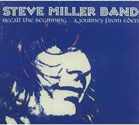 STEVE MILLER BAND - Steve Miller - Recall The Beginning... A Journey From Eden (Digipak)