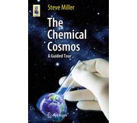 Steve Miller The Chemical Cosmos (Tascabile) Astronomers' Universe
