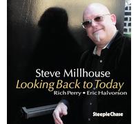 Steve Millhouse - Looking Back to Today