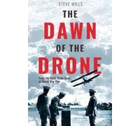 Steve Mills The Dawn of the Drone (Copertina rigida)