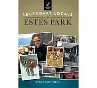 Steve Mitchell Legendary Locals of Estes Park (Tascabile) Legendary Locals