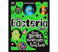 Steve Mould The Bacteria Book (New Edition) (Copertina rigida) Science Book