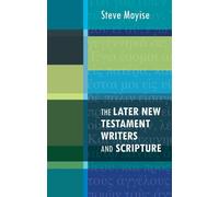 Steve Moyise The Later New Testament Writers and Scripture (Tascabile)