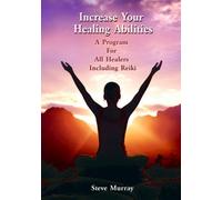 Steve Murray - Increase Your Healing Abilitie