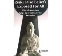 Steve Murray Reiki False Beliefs Exposed For All (Tascabile)