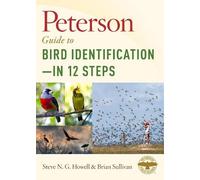 Peterson Guide To Bird Identification-in 12 Steps: The Science and Art of Birding-A Conversational Framework for Every Birder