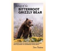 Steve Nadeau Journey of the Bitterroot Grizzly Bear (Tascabile)
