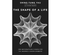Steve Nadis Shing-Tung Yau The Shape of a Life (Copertina rigida)