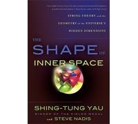 Steve Nadis Shing-Tung Yau The Shape of Inner Space (Tascabile)