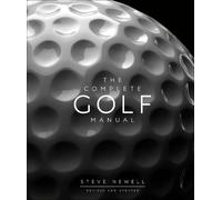 Steve Newell The Complete Golf Manual (Copertina rigida) DK Complete Manuals