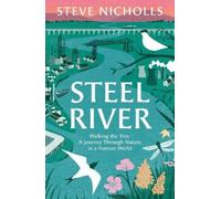 Steel River: Walking the Tees - A Journey Through Nature in a Human World