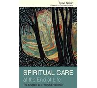 Steve Nolan Spiritual Care at the End of Life (Tascabile)