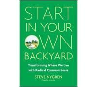 Steve Nygren Start in Your Own Backyard (Copertina rigida)