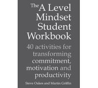 Steve Oakes Martin Griffin The A Level Mindset Student Workbook (Tascabile)