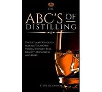 Steve O'Connor The ABC'S of Distilling (Copertina rigida)