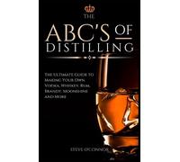 Steve O'Connor The ABC'S of Distilling (Copertina rigida)
