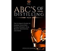 Steve O'Connor The ABC'S of Distilling (Tascabile)