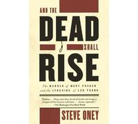 Steve Oney And the Dead Shall Rise (Tascabile)