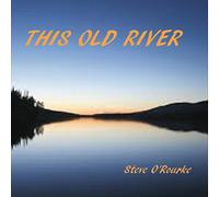 Steve O'Rourke - This Old River