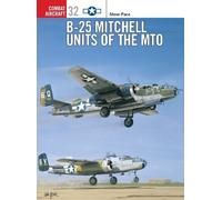 Steve Pace B-25 Mitchell Units of the MTO (Tascabile) Combat Aircraft
