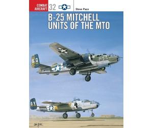 Steve Pace B-25 Mitchell Units of the MTO (Tascabile) Combat Aircraft