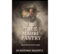 Steve Page The True Maori Pantry (Tascabile) History Pantry