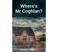 Steve Pagett Where's Mr Coghlan? (Tascabile)