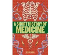 Steve Parker A Short History of Medicine (Tascabile) DK Short Histories