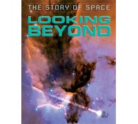 Steve Parker The Story of Space: Looking Beyond (Copertina rigida)