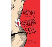 Steve Passey Forty-Five Minutes of Unstoppable Rock (Tascabile)