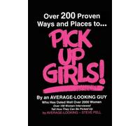 Steve Pell Over 200 Proven Ways and Places to Pick up Girls (Tascabile)