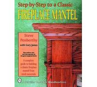 Steve Penberthy Step-by-Step to a Classic Fireplace Mantel (Tascabile)