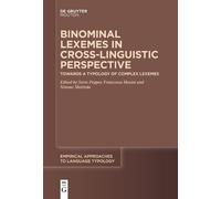 Steve Pepper Binominal Lexemes in Cross-Linguistic Perspective (Tascabile)