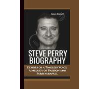 STEVE PERRY BIOGRAPHY : Echoes of a Timeless Voice - A Melody of Passion and Perseverance.