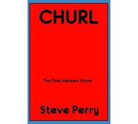 Steve Perry Churl (Tascabile)