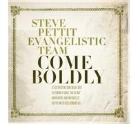 Steve Pettit Evangelistic Team - Come Boldly