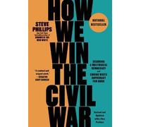 Steve Phillips How We Win the Civil War (Tascabile)