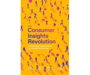 Steve Phillips Stephan Gans Ryan Barry Kate The Consumer Insights Re (Tascabile)