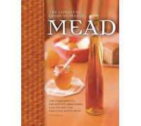 Steve Piatz The Complete Guide to Making Mead (Tascabile)