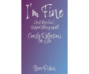 Steve Picking I'M FINE (And Other Lies I Stopped Telling Myself) (Tascabile)