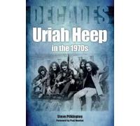 Steve Pilkington Uriah Heep in the 1970s (Tascabile)