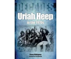 Steve Pilkington Uriah Heep in the 1970s (Tascabile)