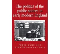 Steve Pincus The Politics of the Public Sphere in Early Modern Engla (Tascabile)