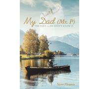 Steve Piranio My Dad (Mr. P): The Poet and He Didn't Know It (Tascabile)